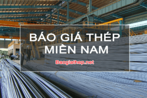 Báo giá thép Miền Nam