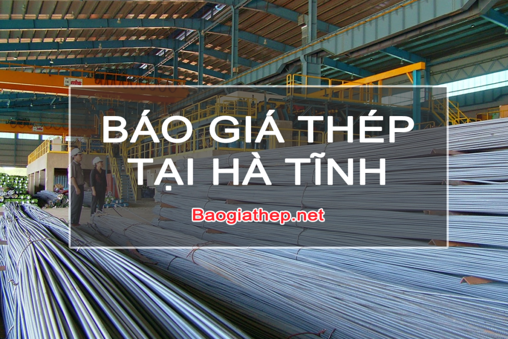 Báo giá thép tại Hà Tĩnh