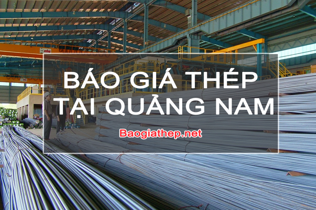 Báo giá sắt thép tại Quảng Nam