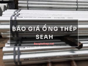 Giá ống thép SeAH mới nhất