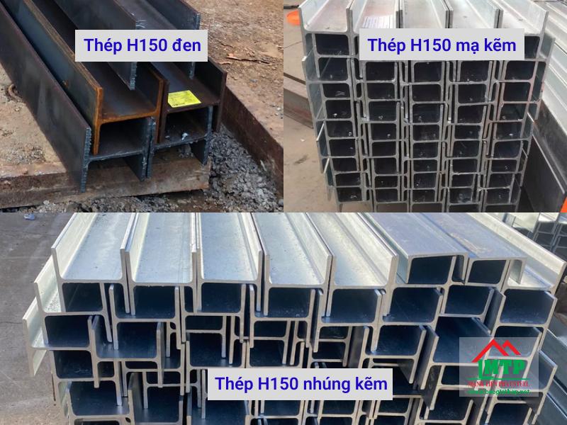 Các loại thép H150 đen, mạ kẽm, nhúng kẽm trên thị trường