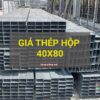 Giá thép hộp 40x80 mới nhất