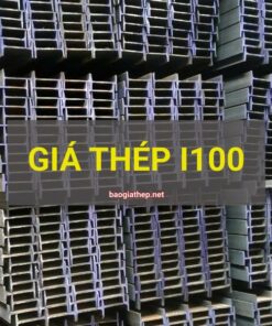 Báo giá thép I100 mới nhất