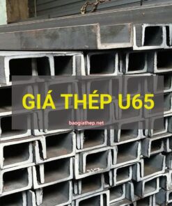 Giá thép U65 mới nhất
