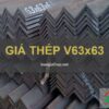 Giá thép hình V63x63