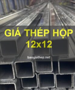 Báo giá thép hộp 12x12 mới nhất
