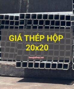 Giá thép hộp 20x20 mới nhất
