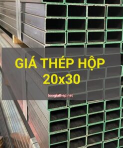 Giá thép hộp 20x30 mới nhất