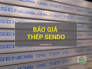 Báo giá thép Sendo mới nhất
