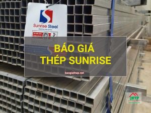 Giá thép Sunrise mới nhất