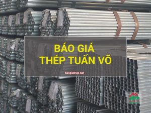 Giá thép Tuấn Võ mới nhất