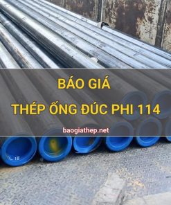 Giá thép ống đúc phi 114 mới nhất