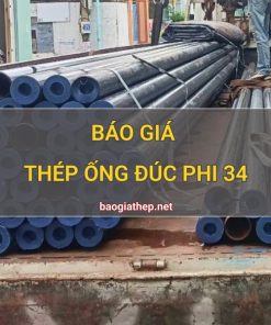 Giá thép ống đúc phi 34 mới nhất