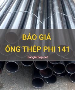 Giá ống thép phi 141 mới nhất
