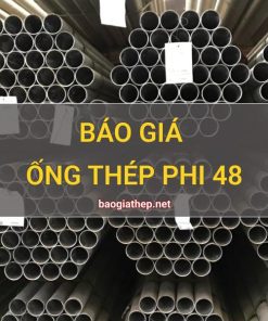 Giá thép ống phi 48 mới nhất