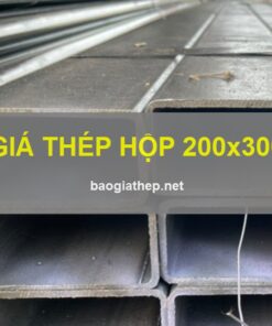 Giá thép hộp 200x300
