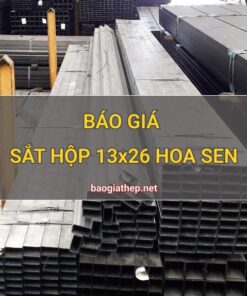 Báo giá sắt hộp 13x26 Hoa Sen mới nhất