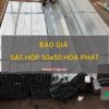 Giá sắt hộp 50x50 Hòa Phát mới nhất